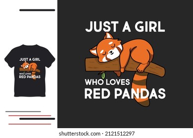 Just a girl who loves red pandas t shirt 