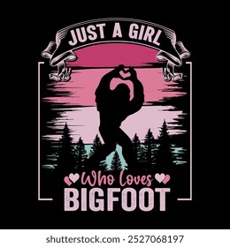 Just A Girl Who Loves Retro Sunset Vintage Bigfoot T-Shirt Design.