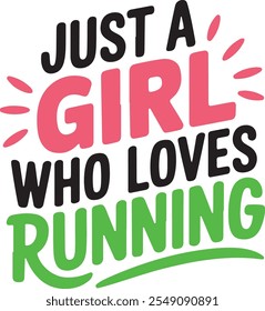 just a girl who loves running, typography t-shirt design