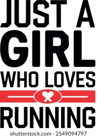 just a girl who loves running, valentines Day, typography vector