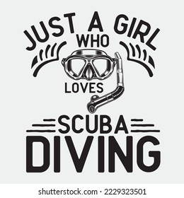 Just A Girl Who Loves Scuba Diving