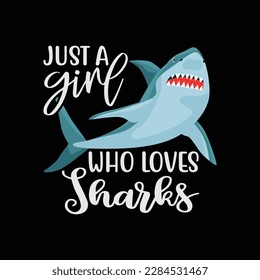 Just a girl who loves sharks t-shirt design