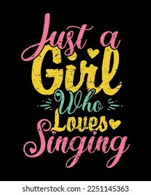 Just A Girl Who Loves Singing T-Shirt Design