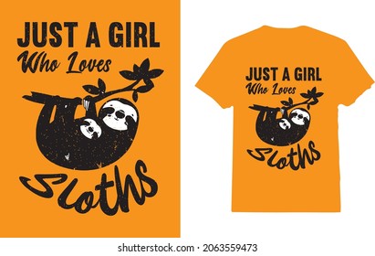Just A Girl Who Loves Sloths Funny Cool Cute Animal T-Shirt