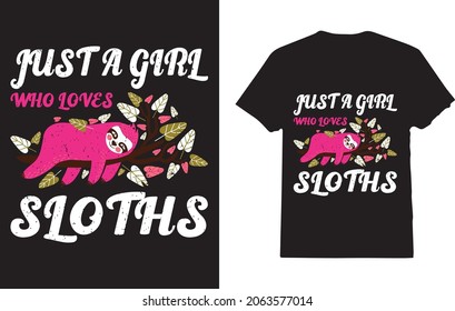 Just A Girl Who Loves Sloths T-Shirt for Sloth lover Girls 