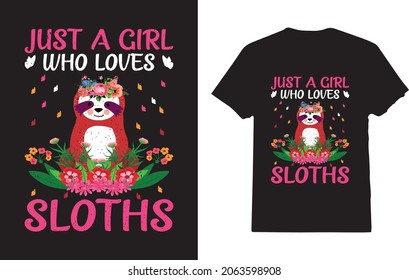 Just a Girl Who Loves Sloths T-shirt For sloth lover