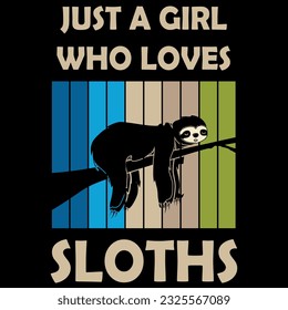Just a girl who loves sloths vintage t-shirt design