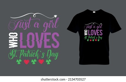 Just a girl who loves St. Patricks day - t-shirt design