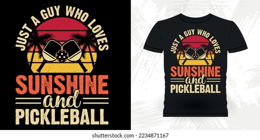 Just A Girl Who Loves Sunshine And Pickleball Funny Pickleball Player Sports Pickleball Retro Vintage Pickleball T-shirt Design