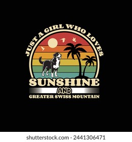 Just a Girl Who Loves Sunshine and Greater Swiss Mountain Dog T shirt