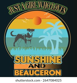 JUST A GIRL WHO LOVES SUNSHINE AND BEAUCERON -RETRO SUMMER T-SHIRT DESIGN-0006. EPS File format, size 4000X4000 pixel, Editable file, Printable graphic, 300 DPI (PPI), with background