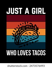 Just A Girl Who Loves Tacos Tacos t shirt design