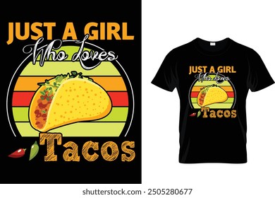 Just a girl who loves tacos - Tacos T-shirt Design 