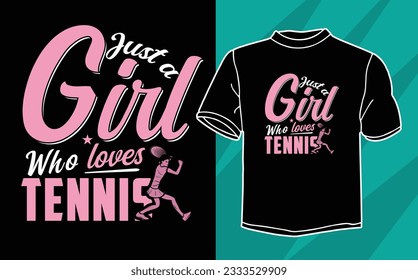 just a girl who loves tennis t shirt design