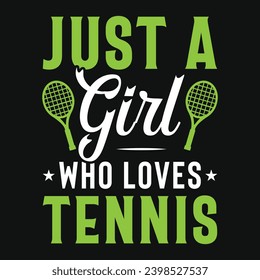 Just a girl who loves tennis typography tshirt design 