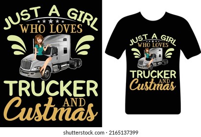 just a girl who loves trucker and...T-shirt design template