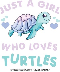 Just a girl who loves turtles t shirt design