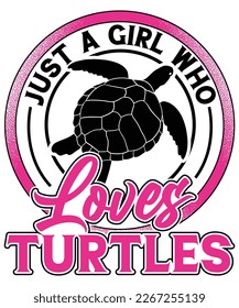 JUST A GIRL WHO LOVES TURTLES T SHIRT DESIGN

See large preview
Delete
