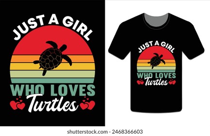 Just a girl who loves turtles, turtle t-shirt design vector art illustration