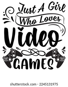 Just a girl who loves video games t shirt design