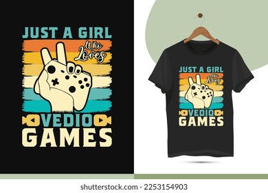 Just a girl who loves Video games - vintage retro-style typography T-shirt designs template. Editable vector graphics.