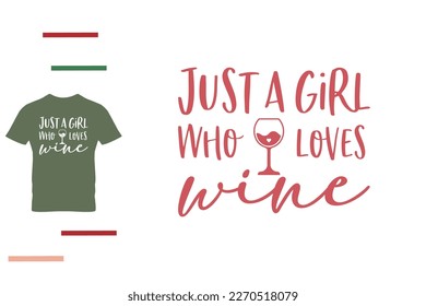 Just a girl who loves wine t shirt design
