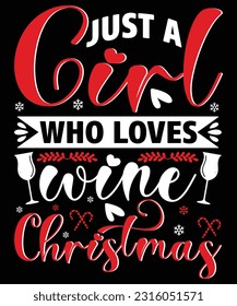 JUST A GIRL WHO LOVES WINE CHRISTMAS T SHIRT DESIGN

See large preview
Delete
