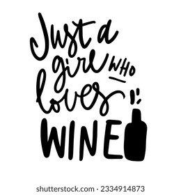 Just a girl who loves wine. Hand lettering for your design