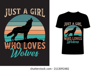 Just a girl who loves Wolves Vector T Shirt design for kids, girls and pet lovers.