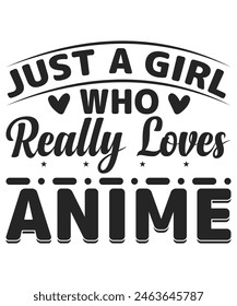 just a girl who really loves anime t-shirt