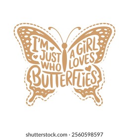 I'm just a girl wo loves butterflies typography t shirt design vector