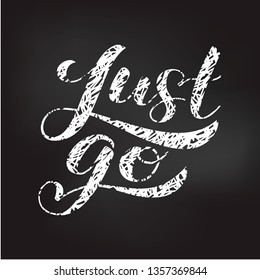 Just go brush lettering. Vector illustration for clothes or card