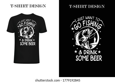 i just go fishing and rink some beer t-shirt.Fishing t-shirt design. best fishing hobby shirt design.