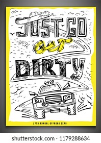 Just go get dirty. Quote, saying, aphorism. Unique hand drawn off-road lettering. Vertical vector illustration in white, yellow and black colours useful for poster, print and apparel design.