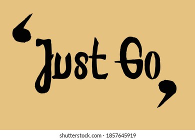 Just Go Handwritten Font Black Color Text On Light Yellow Background