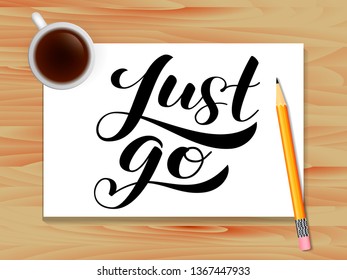 Just go lettering. Table with coffee. Vector illustration