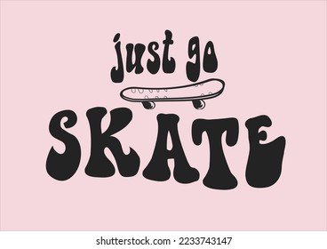 just go skate vector hand drawn design