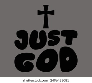 
Just God Svg,Says Svg,Christian Svg,Funny Svg,Cut File,Silhouette
