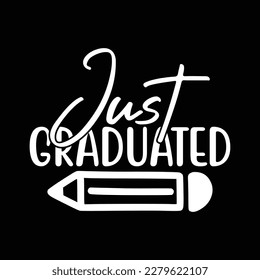 Just Graduated T Shirt Design, Vector file