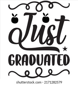 Just Graduated T-shirt Design Vector File
