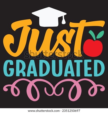 Just Graduated t-shirt design vector file