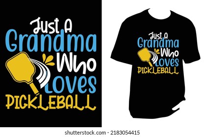 
Just A Grandma Who Loves Pickleball pickleball t shirt design