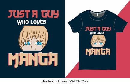 Just a Guy who loves Anime Slogan T-shirt Print, Japanese Manga T-shirt Design Layout