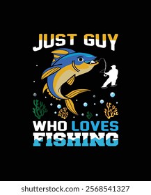 just guy who loves fishing tee design