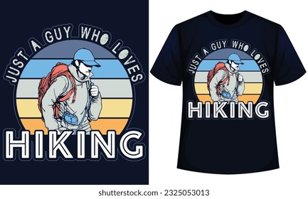 JUST A GUY WHO LOVES HIKING, HIKING T Shirt Design