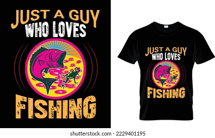 Just a guy who loves ...T-shirt design