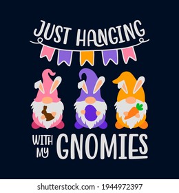 Just hanging with my Gnomies, Easter card. Cute gnomes with bunny ears, vector illustration in childish style