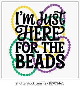 Solo estoy aquí por el diseño de camiseta de celebración de Mardi Gras linda y divertida de los granos 