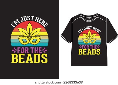 I'm just here for the beads T-Shirt Design