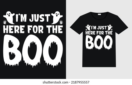 I am just here for the boo typography vector design for t shirt mug poster and print. 